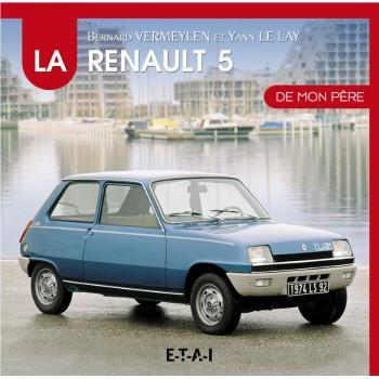 Collection La Voiture de mon père ETAI LA RENAULT 5 DE MON PERE - ref. 26038