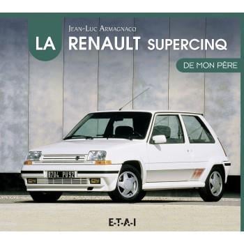 Collection La Voiture de mon père ETAI LA RENAULT SUPER 5 DE MON PERE - ref. 26039