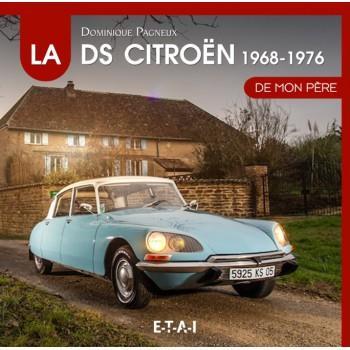 Collection La Voiture de mon père ETAI LA CITROEN DS DE MON PERE (1968-1976) TOME 2 - ref. 14403